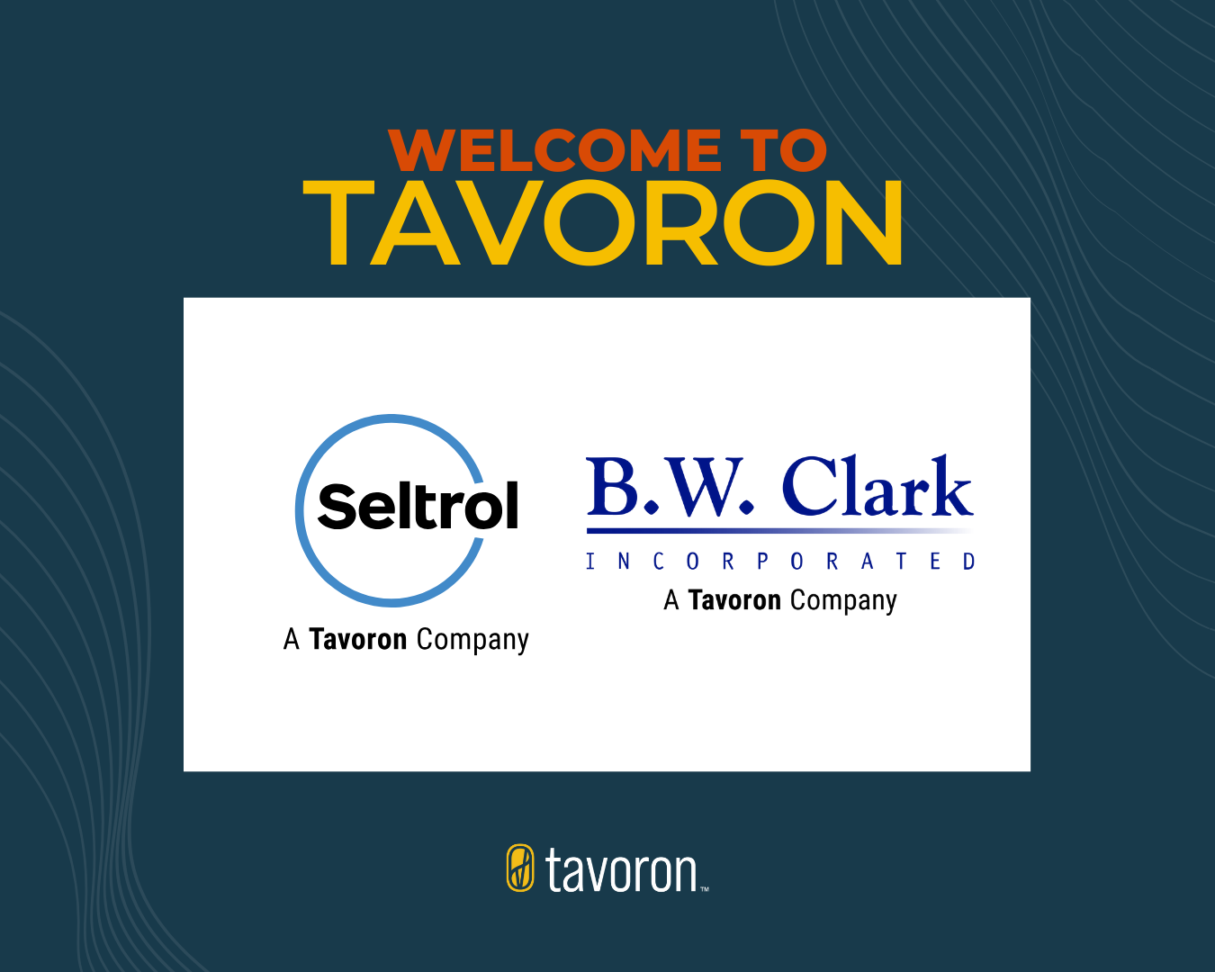 seltrol and bw clark tavoron acquaisition